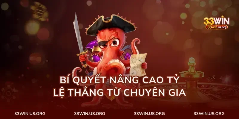 Bí quyết nâng cao tỷ lệ thắng từ chuyên gia