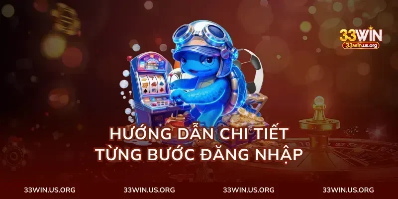 Hướng Dẫn Chi Tiết Từng Bước Đăng Nhập