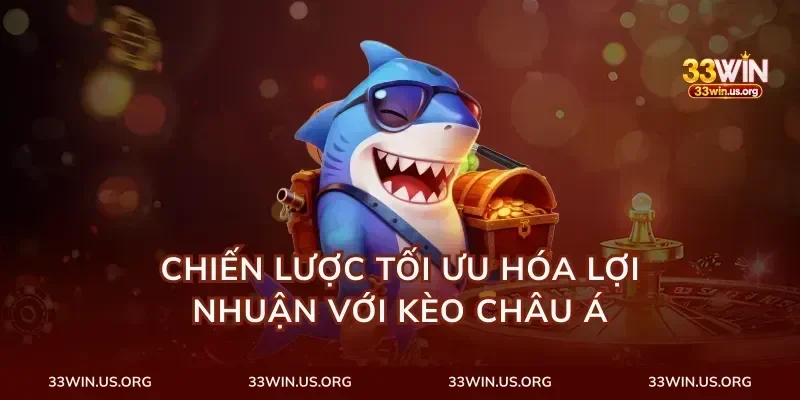 Chiến Lược Tối Ưu Hóa Lợi Nhuận Với Kèo Châu Á