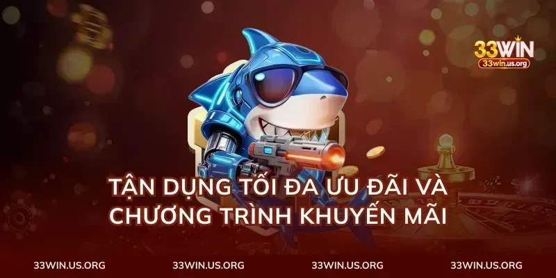 Tận Dụng Tối Đa Ưu Đãi Và Chương Trình Khuyến Mãi