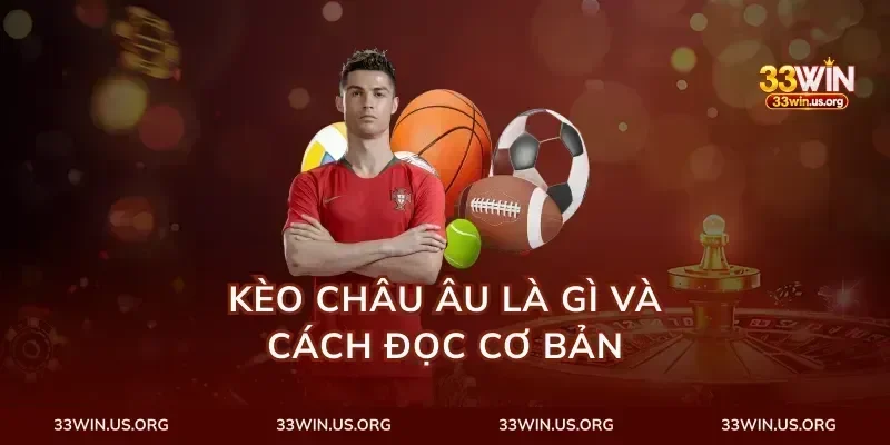 Kèo châu âu là gì và cách đọc cơ bản