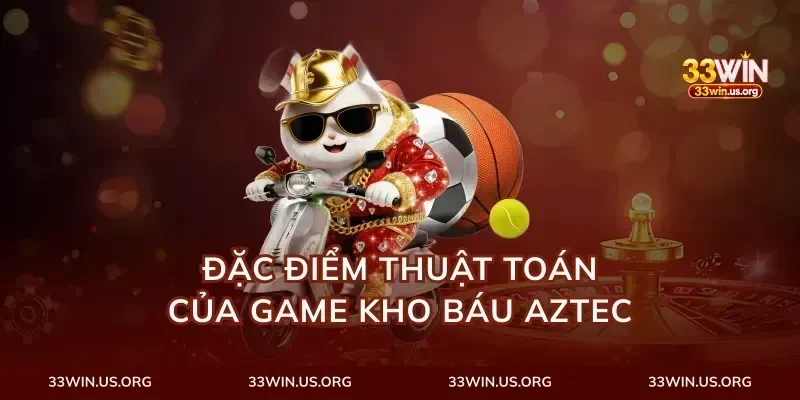 Đặc điểm thuật toán của game kho báu aztec