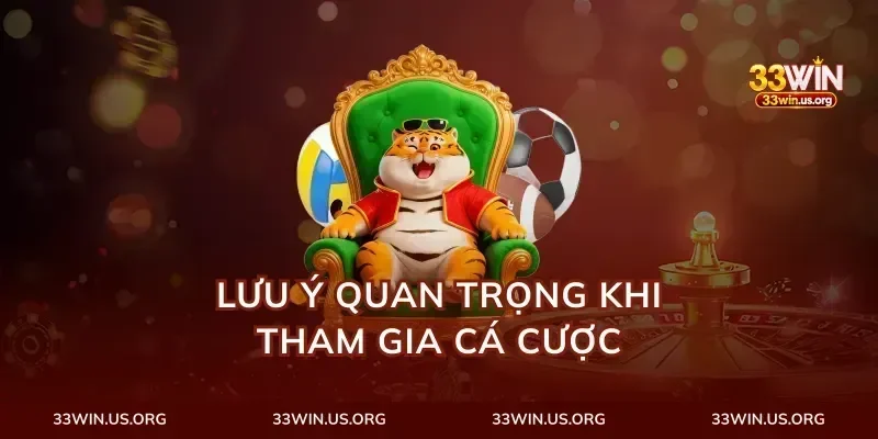 Lưu Ý Quan Trọng Khi Tham Gia Cá Cược