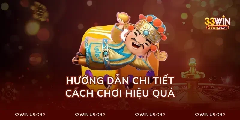 Hướng Dẫn Chi Tiết Cách Chơi Hiệu Quả