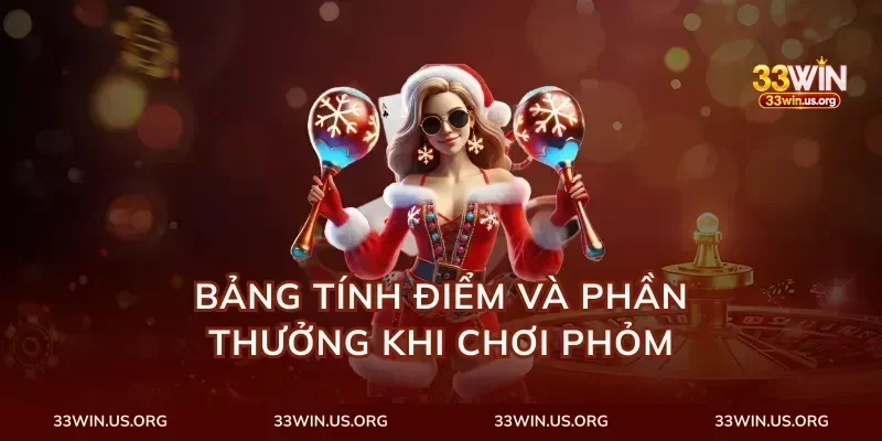 Bảng Tính Điểm Và Phần Thưởng Khi Chơi Phỏm