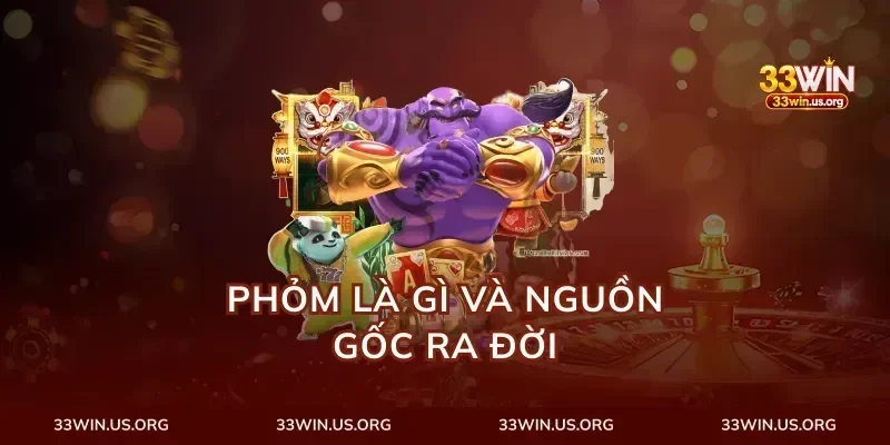 Phỏm Là Gì Và Nguồn Gốc Ra Đời