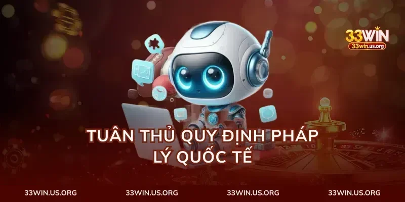 Tuân Thủ Quy Định Pháp Lý Quốc Tế