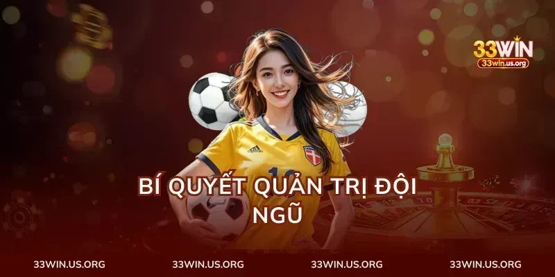 Bí Quyết Quản Trị Đội Ngũ