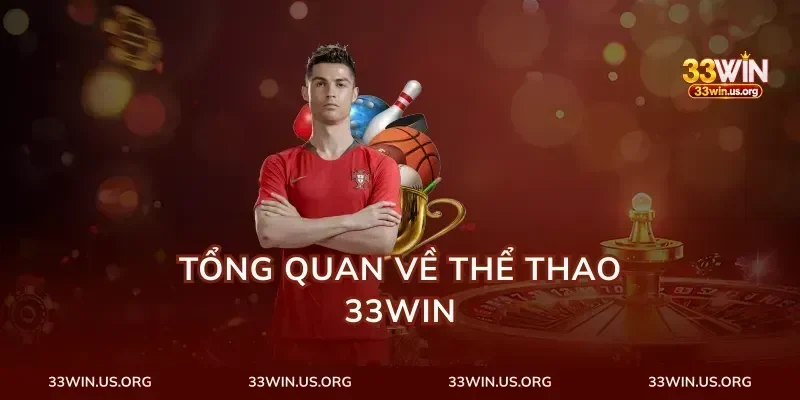 Tổng Quan Về Thể Thao 33Win