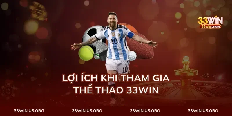 Lợi Ích Khi Tham Gia Thể Thao 33Win
