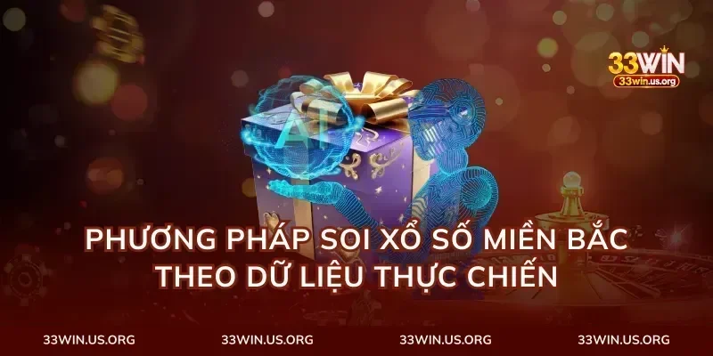 Phương pháp soi xổ số miền bắc theo dữ liệu thực chiến