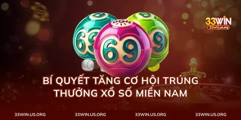 Bí quyết tăng cơ hội trúng thưởng xổ số miền nam