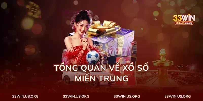 Tổng Quan Về Xổ Số Miền Trung
